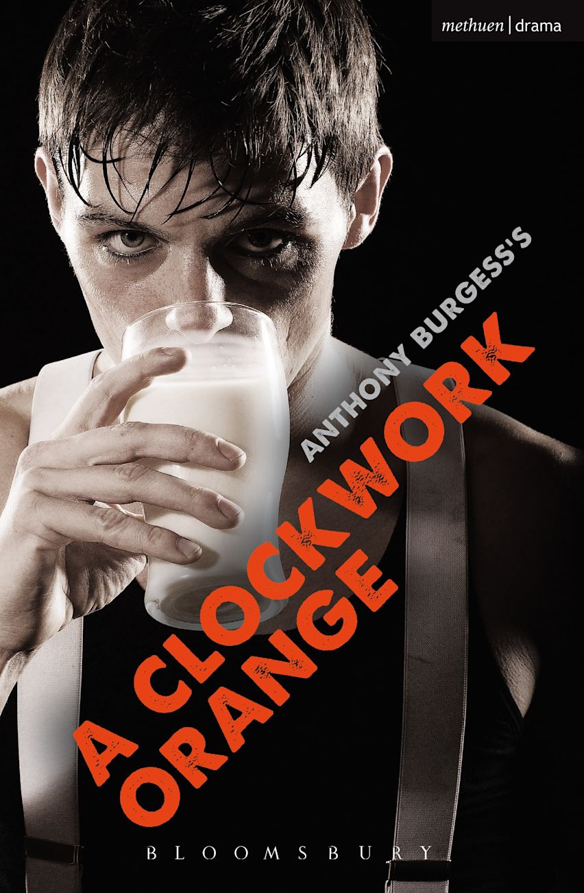 A Clockwork Orange: Play with Music: Modern Plays Anthony Burgess