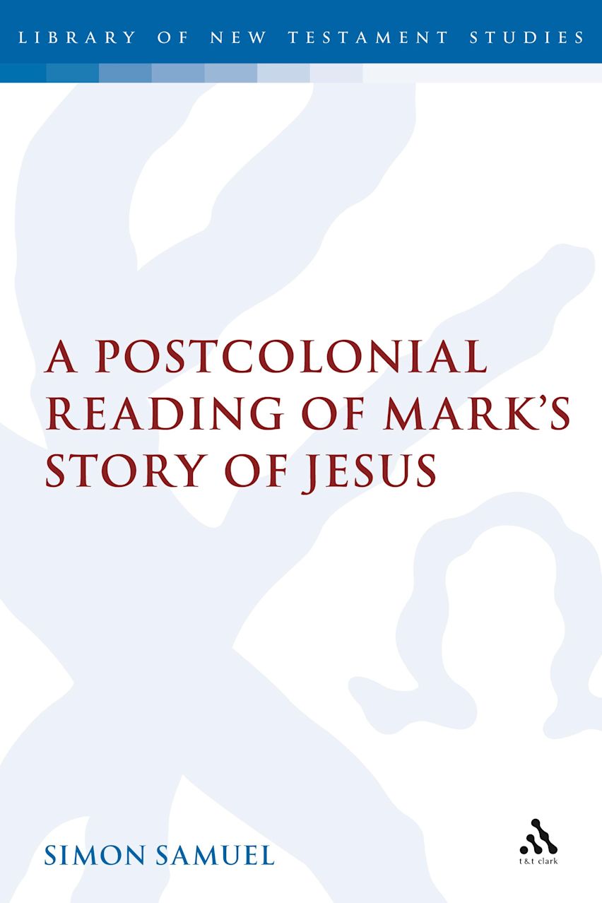 Postcolonial Reading A Postcolonial Reading of Mark's Story of Jesus: : The Library of New ...