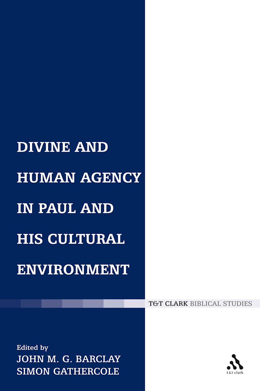 Divine and Human Agency in Paul and his Cultural Environment cover