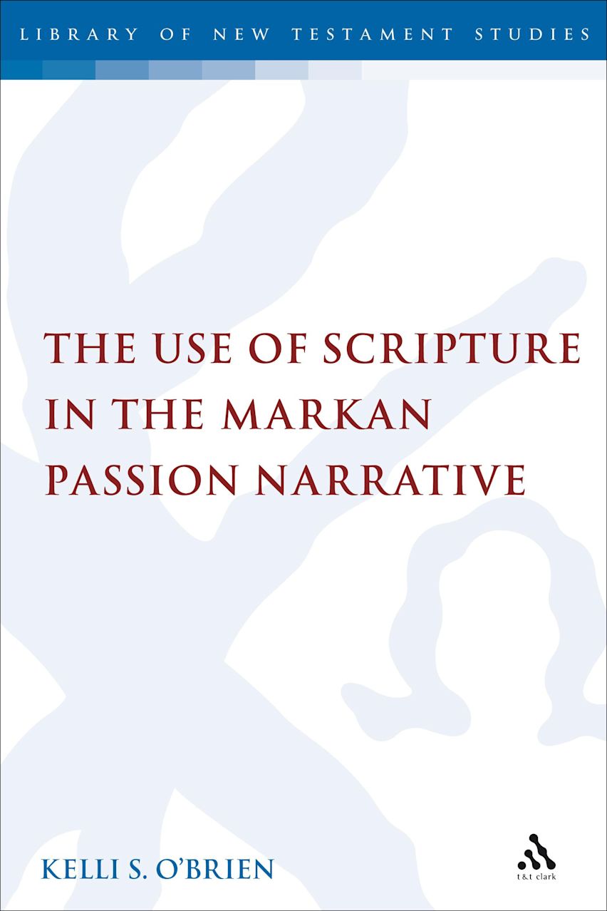 The Use of Scripture in the Markan Passion Narrative cover