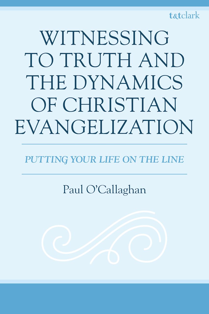 Witnessing to Truth and the Dynamics of Christian Evangelization cover