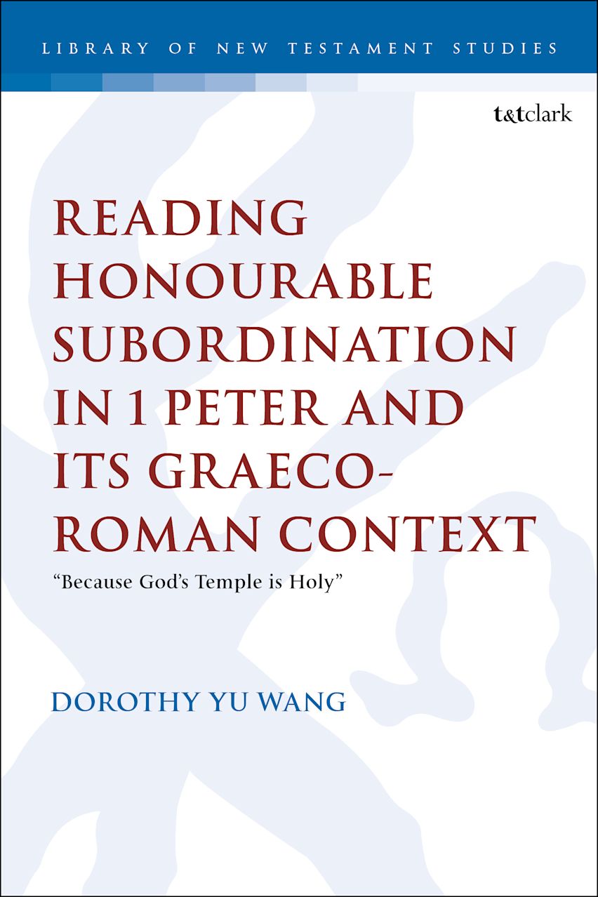 Reading Honourable Subordination in 1 Peter and its Graeco-Roman Context cover