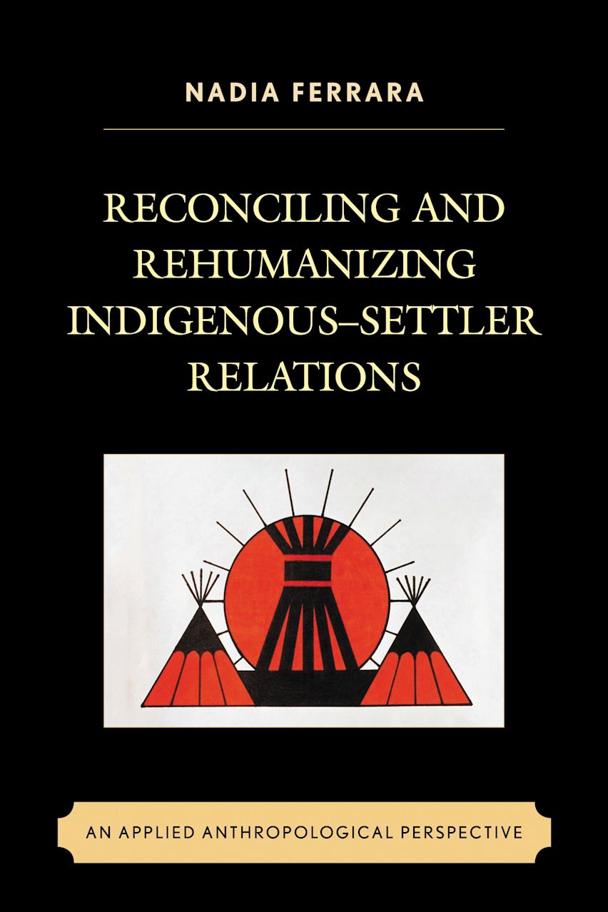 Reconciling and Rehumanizing Indigenous–Settler Relations cover