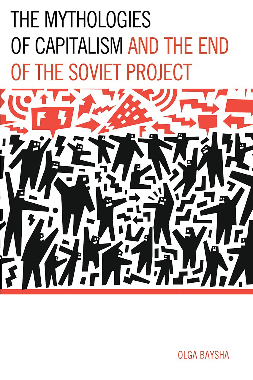 The Mythologies of Capitalism and the End of the Soviet Project cover