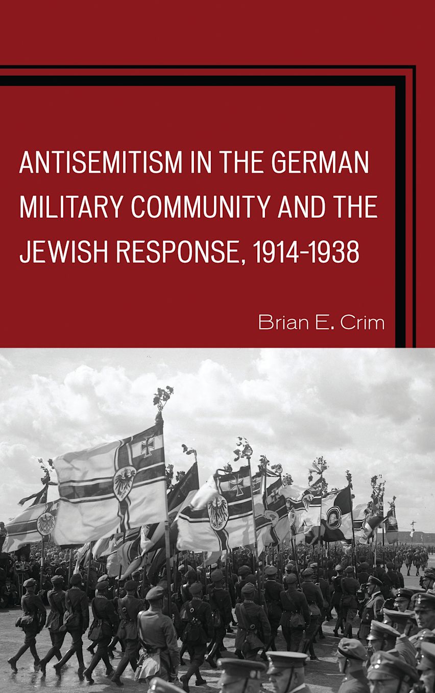 Antisemitism in the German Military Community and the Jewish Response, 1914–1938 cover