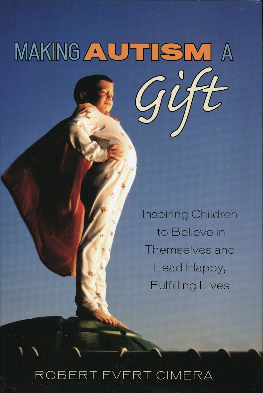 Making Autism a Gift: Inspiring Children to Believe in Themselves and ...