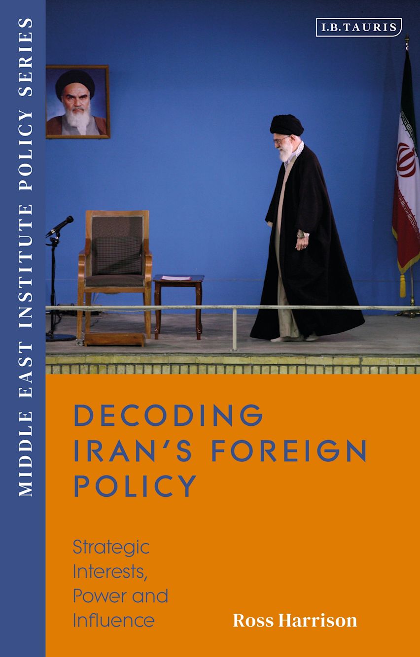 Decoding Iran's Foreign Policy: Strategic Interests, Power Decoding Iran's Foreign Policy: Strategic Interests, Power
