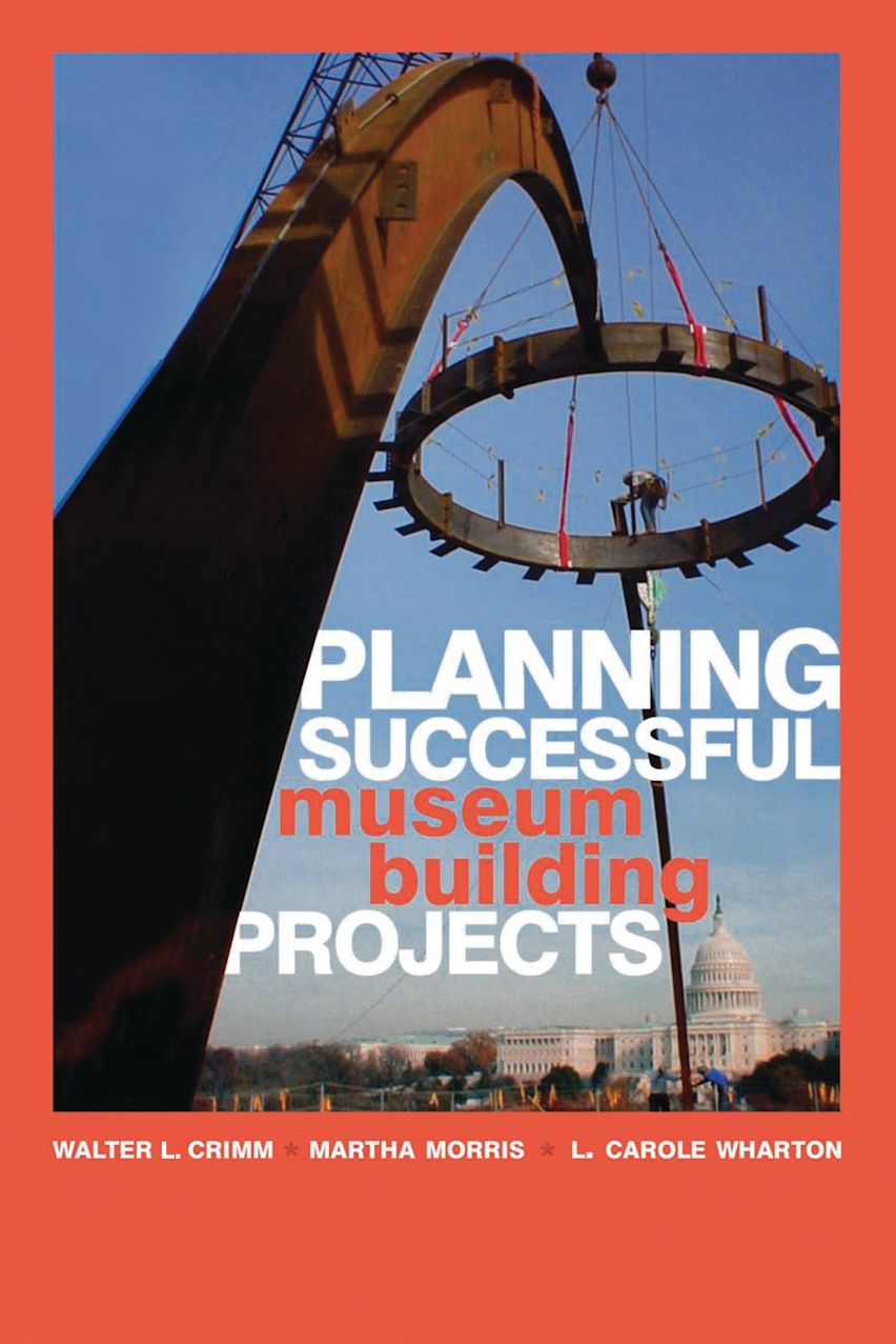 Planning Successful Museum Building Projects: : Walter L. Crimm ...