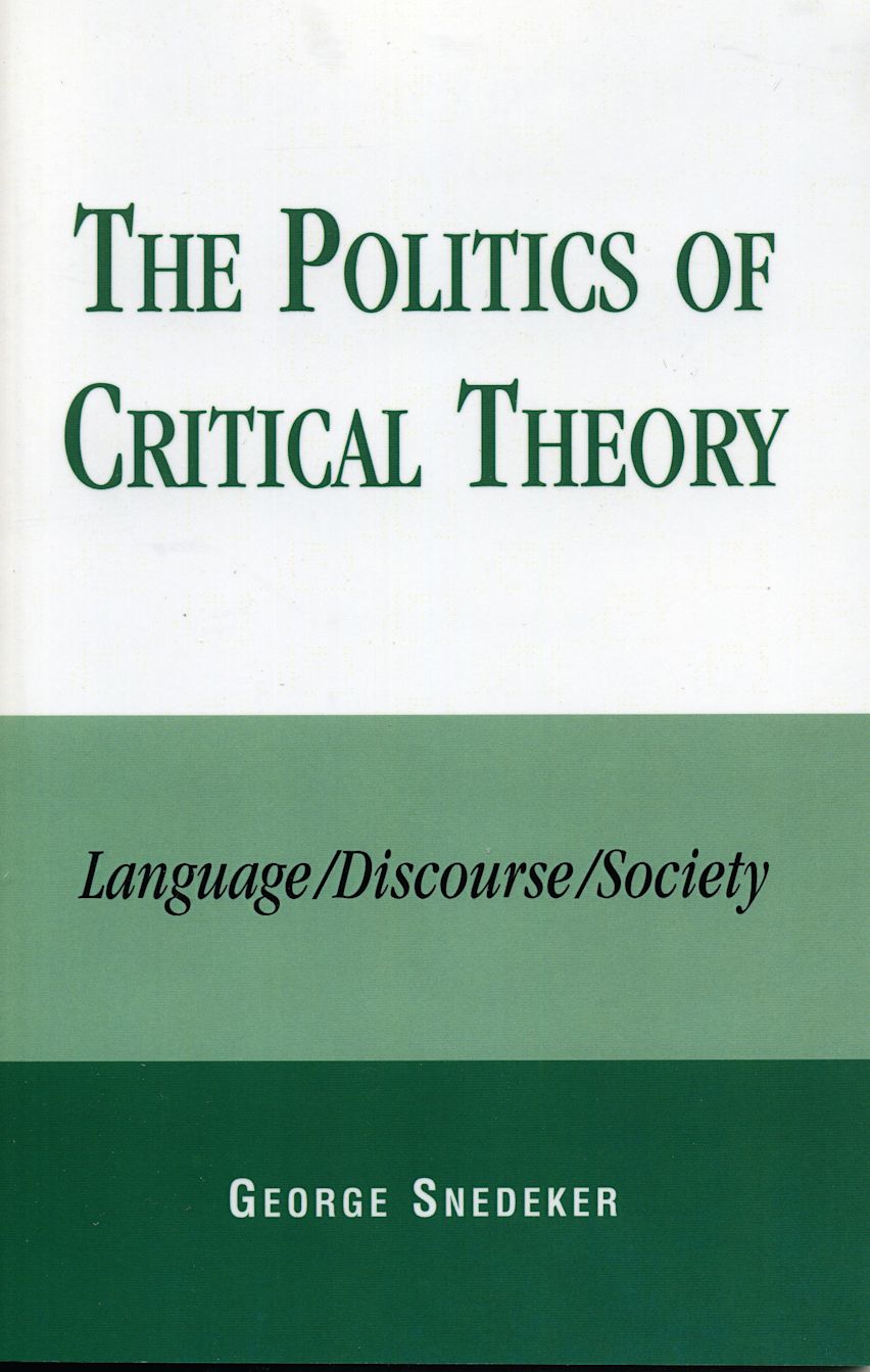 The Politics of Critical Theory: Language/Discourse/Society: George ...