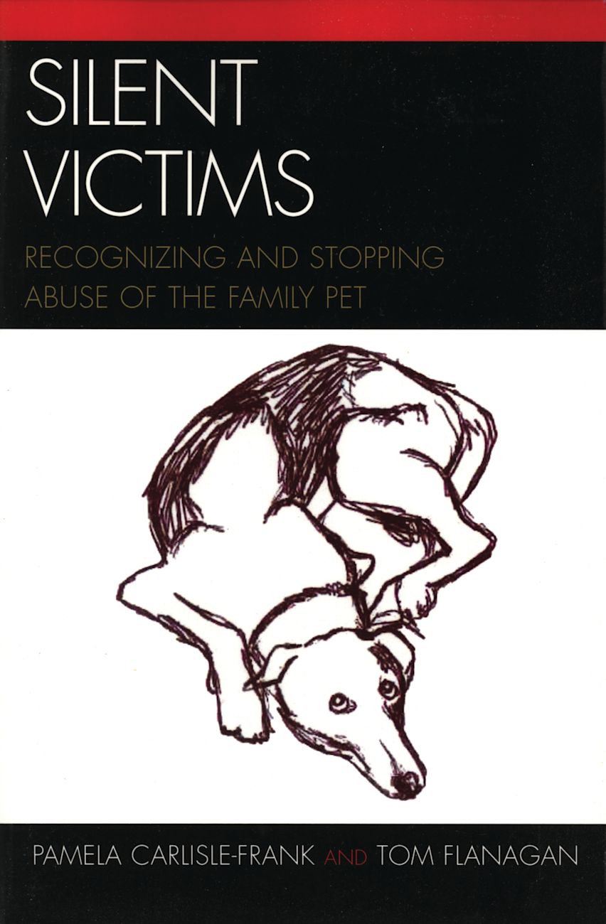 Silent Victims Recognizing and Stopping Abuse of the Family Pet