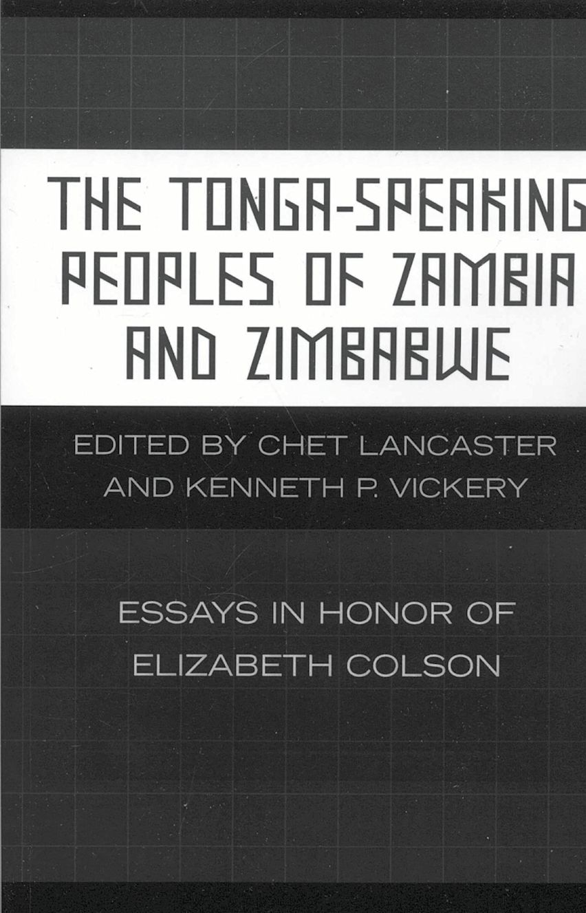 The Tonga-Speaking Peoples of Zambia and Zimbabwe: Essays in Honor of ...
