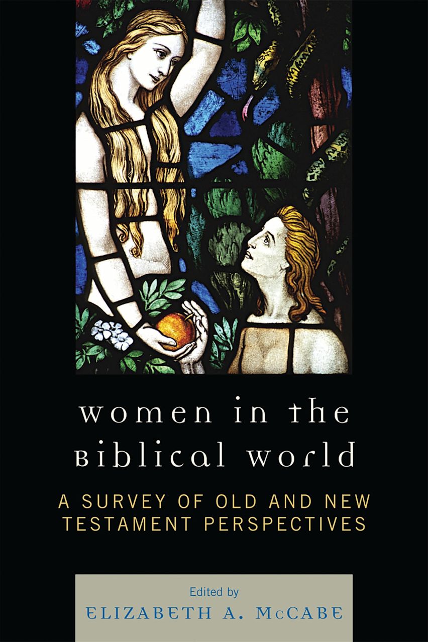 Women in the Biblical World: A Survey of Old and New Testament Perspectives cover
