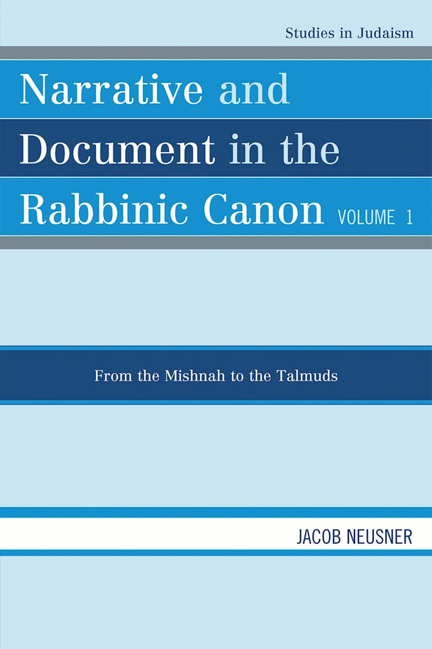 Narrative and Document in the Rabbinic Canon: From the Mishnah to the Talmuds cover