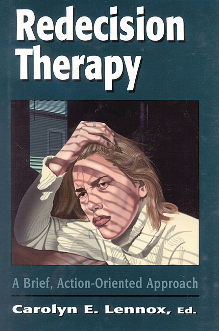 Redecision Therapy A Brief, ActionOriented Approach Carolyn E