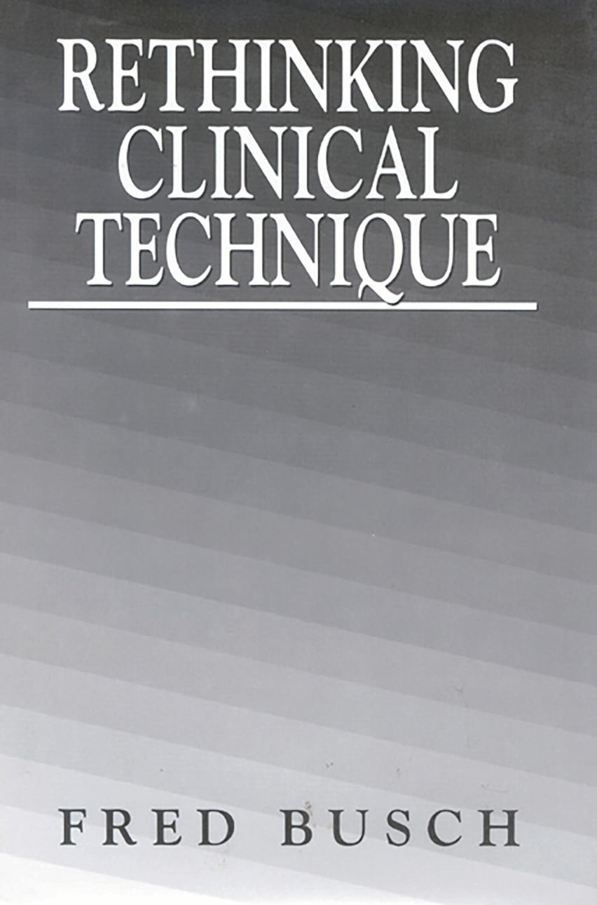 Rethinking Clinical Technique Fred Busch Jason Aronson, Inc