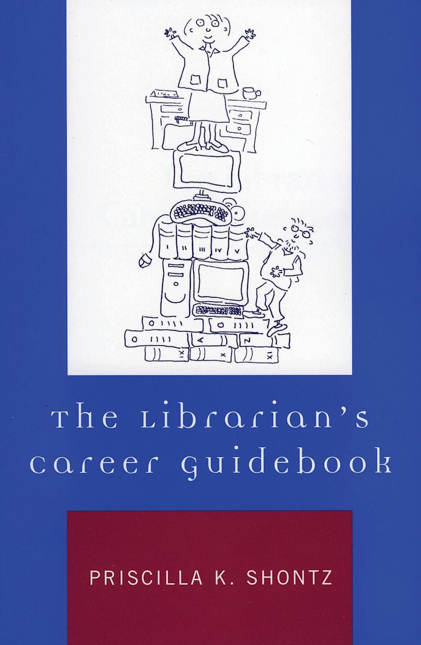 The Librarian's Career Guidebook: : Priscilla K. Shontz: Scarecrow