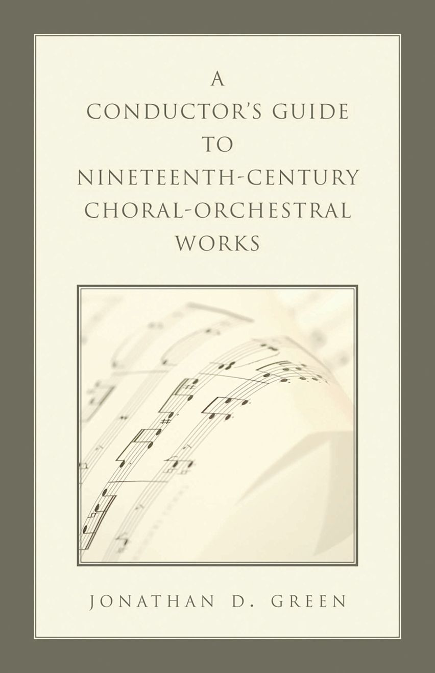 A Conductor's Guide to Nineteenth-Century Choral-Orchestral Works cover