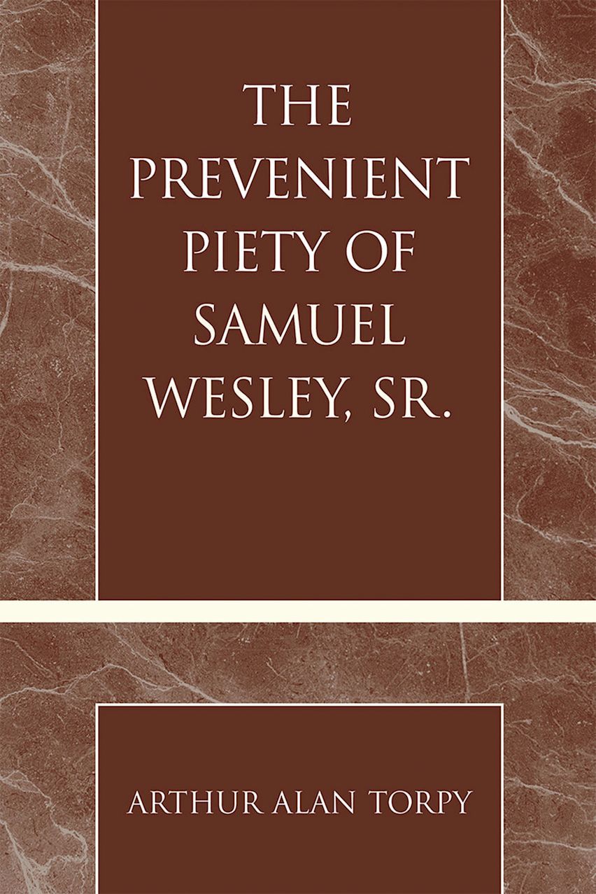 The Prevenient Piety of Samuel Wesley, Sr. cover