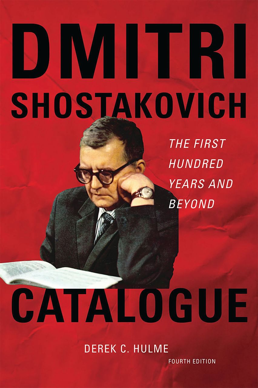 Dmitri Shostakovich Catalogue: The First Hundred Years and