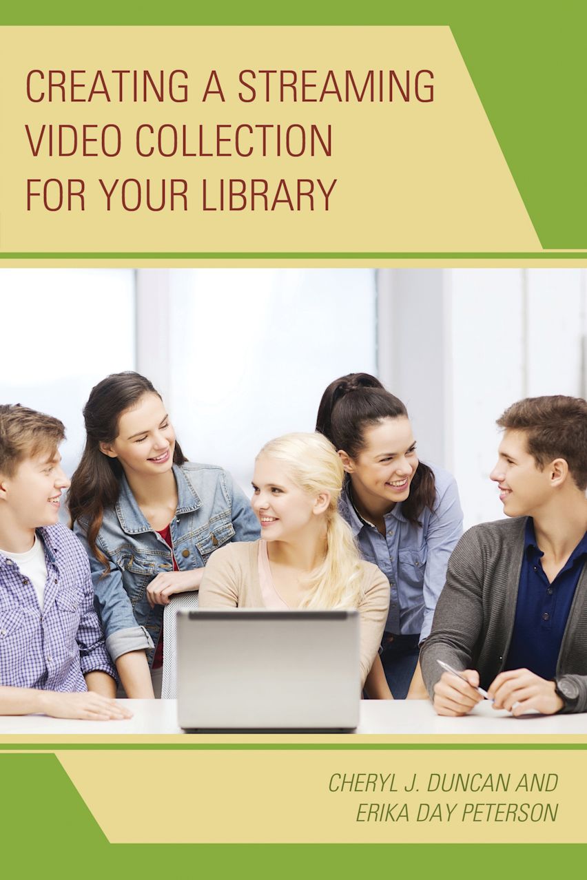 Creating a Streaming Video Collection for Your Library: : Cheryl J ...
