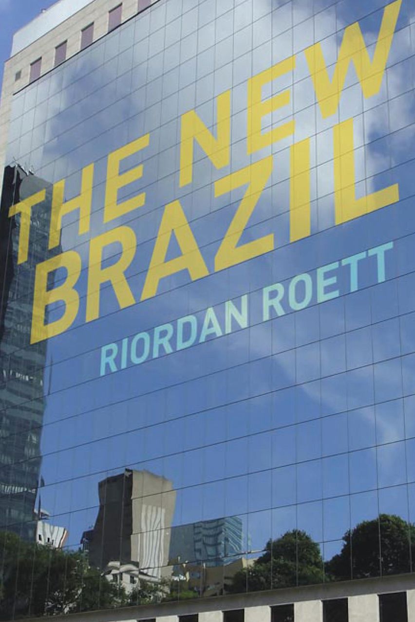 The New Brazil: : Riordan Roett: Brookings Institution Press - Bloomsbury