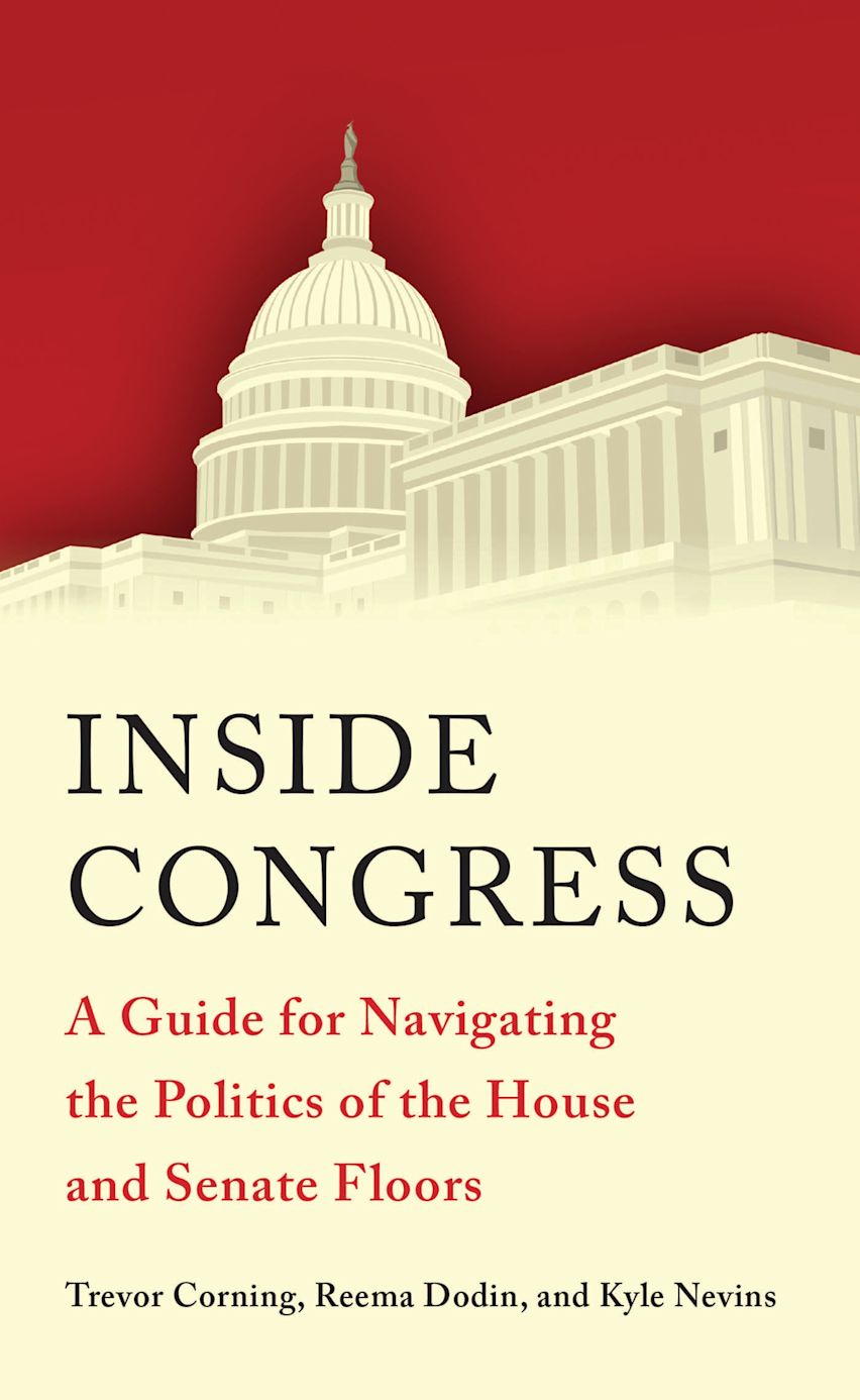 Inside Congress: A Guide for Navigating the Politics of the House and ...