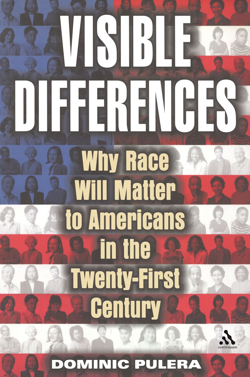 Visible Differences: Why Race Will Matter to Americans in the Twenty ...