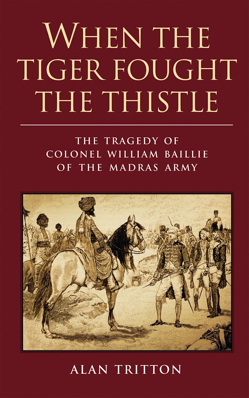 When the Tiger Fought the Thistle: The Tragedy of Colonel William ...