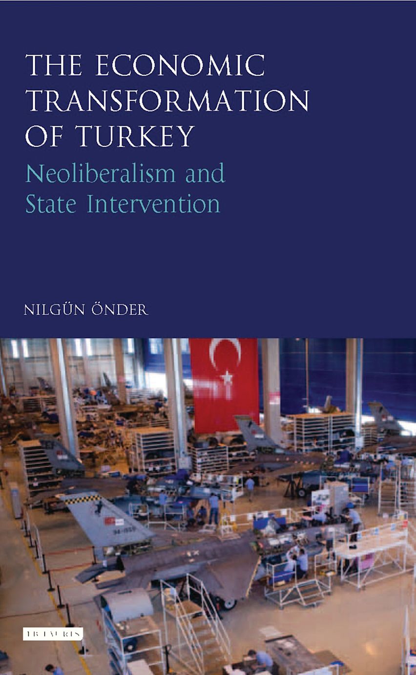 The Economic Transformation of Turkey: Neoliberalism and State ...