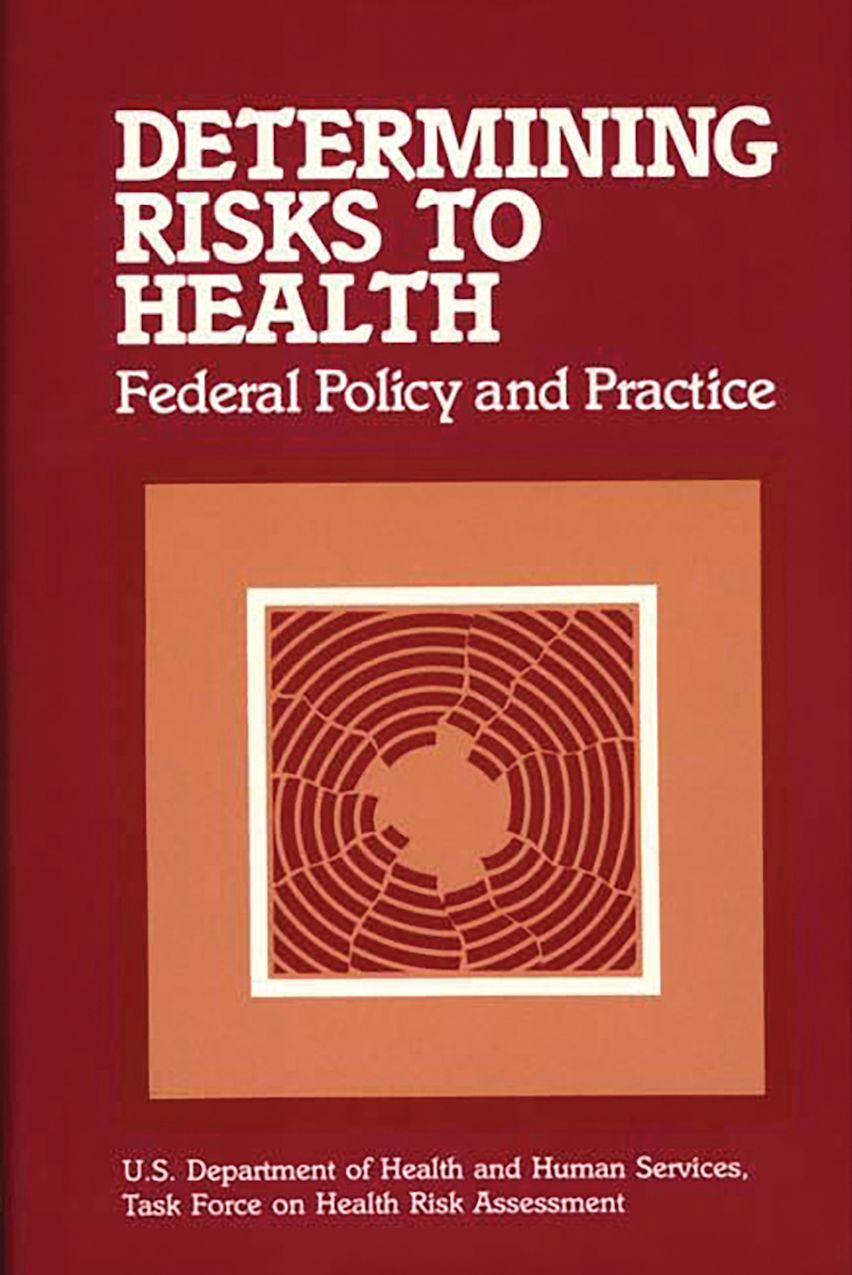 Heoltl Risks Determining Risks to Health: Federal Policy and Practice: Praeger