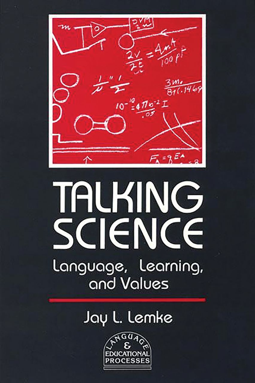 Talking Science Talking Science: Language, Learning, and Values: Jay L. Lemke: Praeger ...