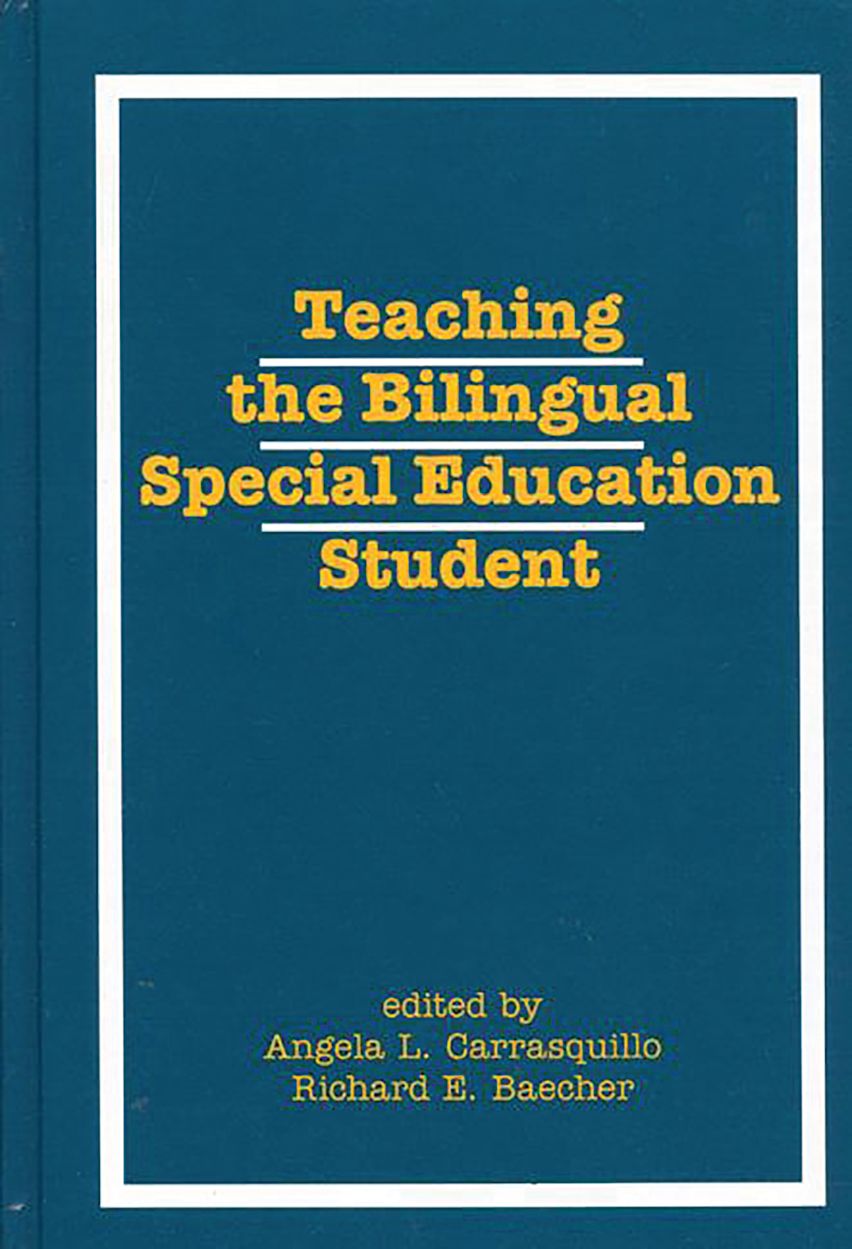 Teaching the Bilingual Special Education Student: : Angela Carrasquillo ...