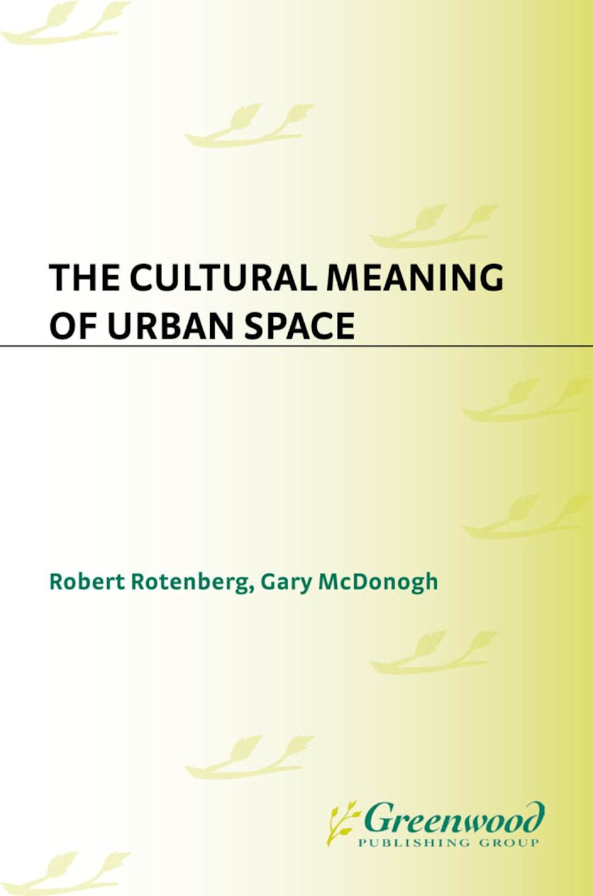 The Cultural Meaning of Urban Space cover