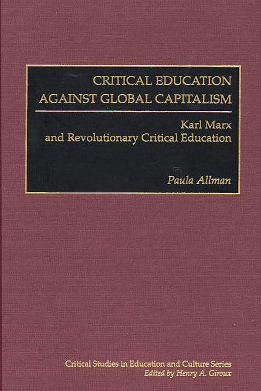 Critical Education Against Global Capitalism cover