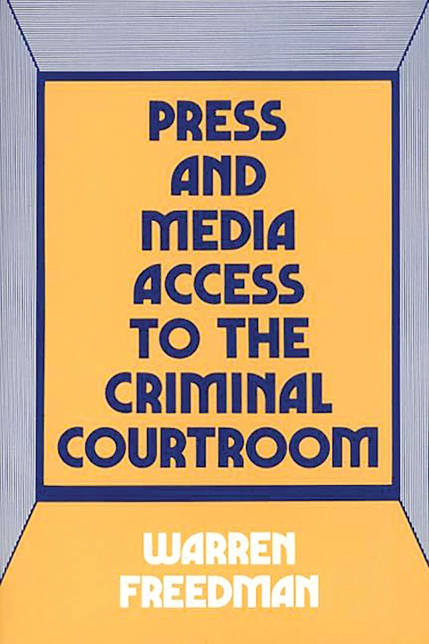 Press and Media Access to the Criminal Courtroom cover