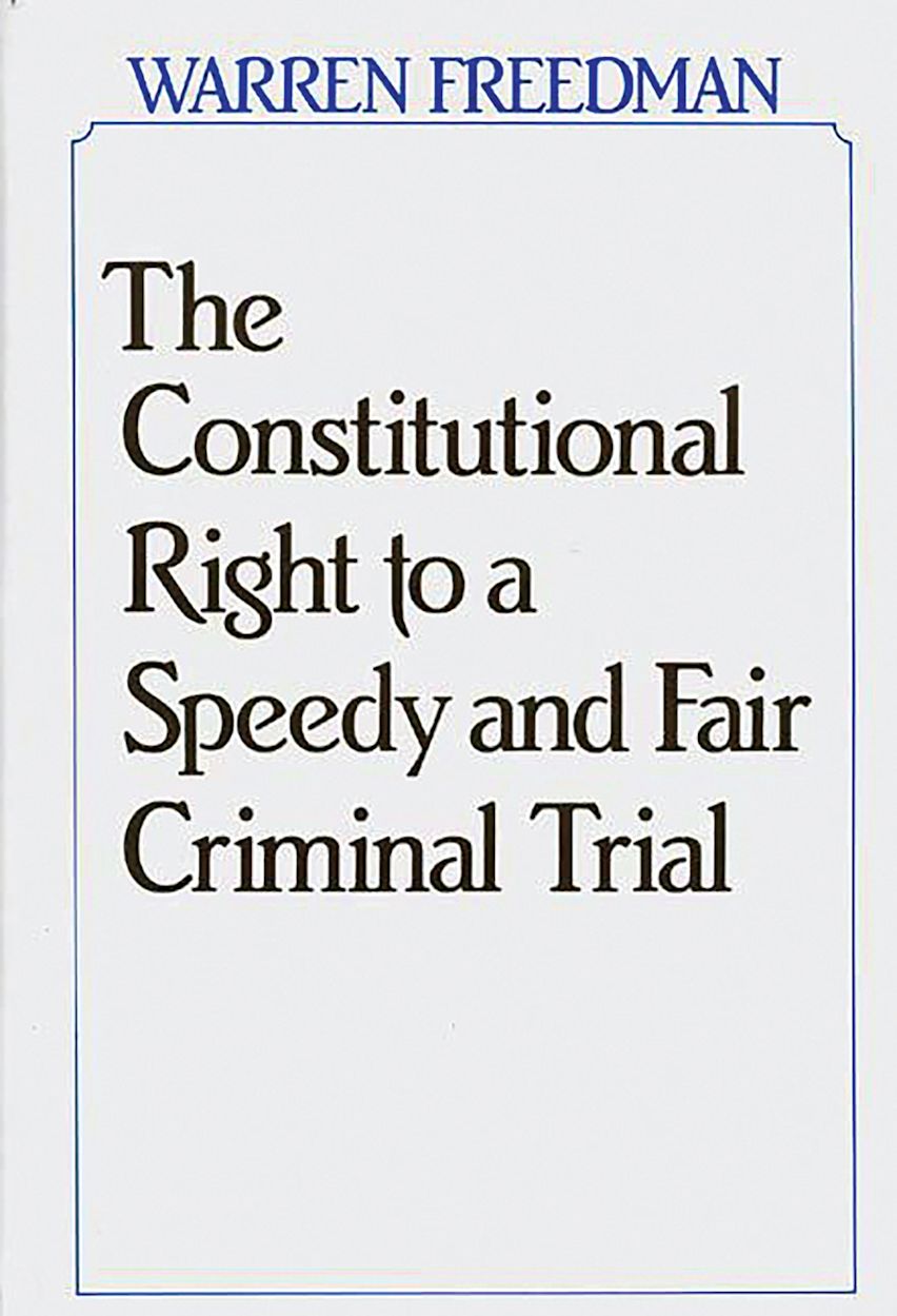 The Constitutional Right to a Speedy and Fair Criminal Trial cover