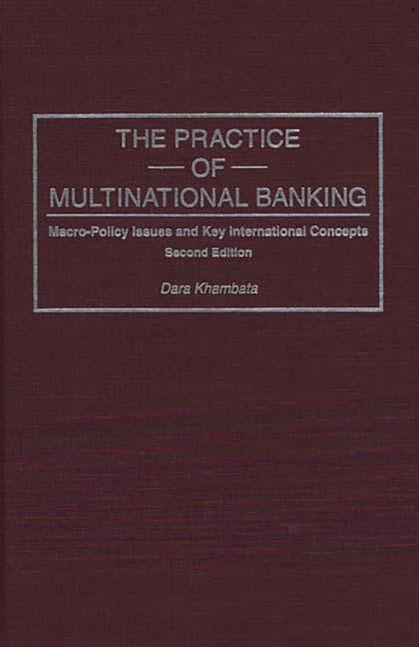 Multinational Client Practice The Practice of Multinational Banking: Macro-Policy Issues and Key ...