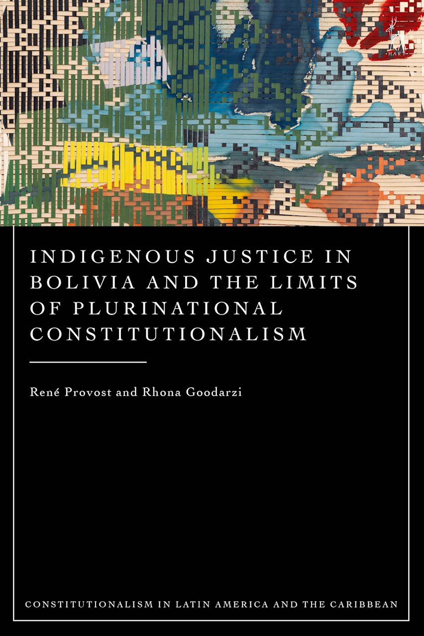 Indigenous Justice in Bolivia and the Limits of Plurinational Constitutionalism cover