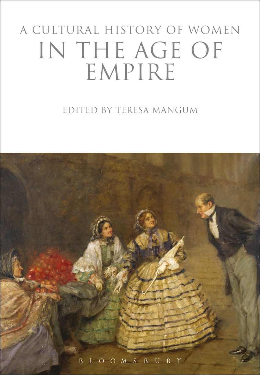 A Cultural History of Women in the Age of Empire: : The Cultural ...