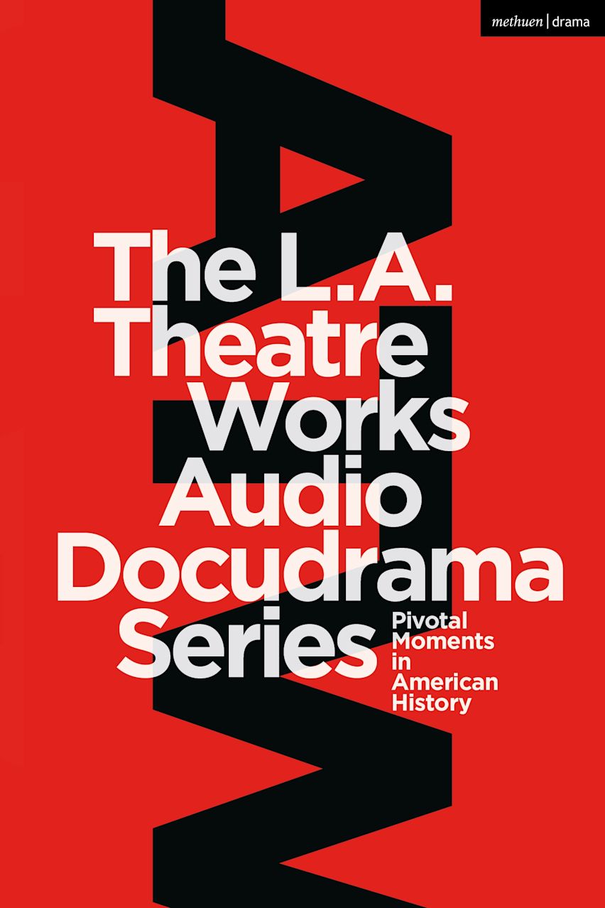 The L.A. Theatre Works Audio Docudrama Series cover