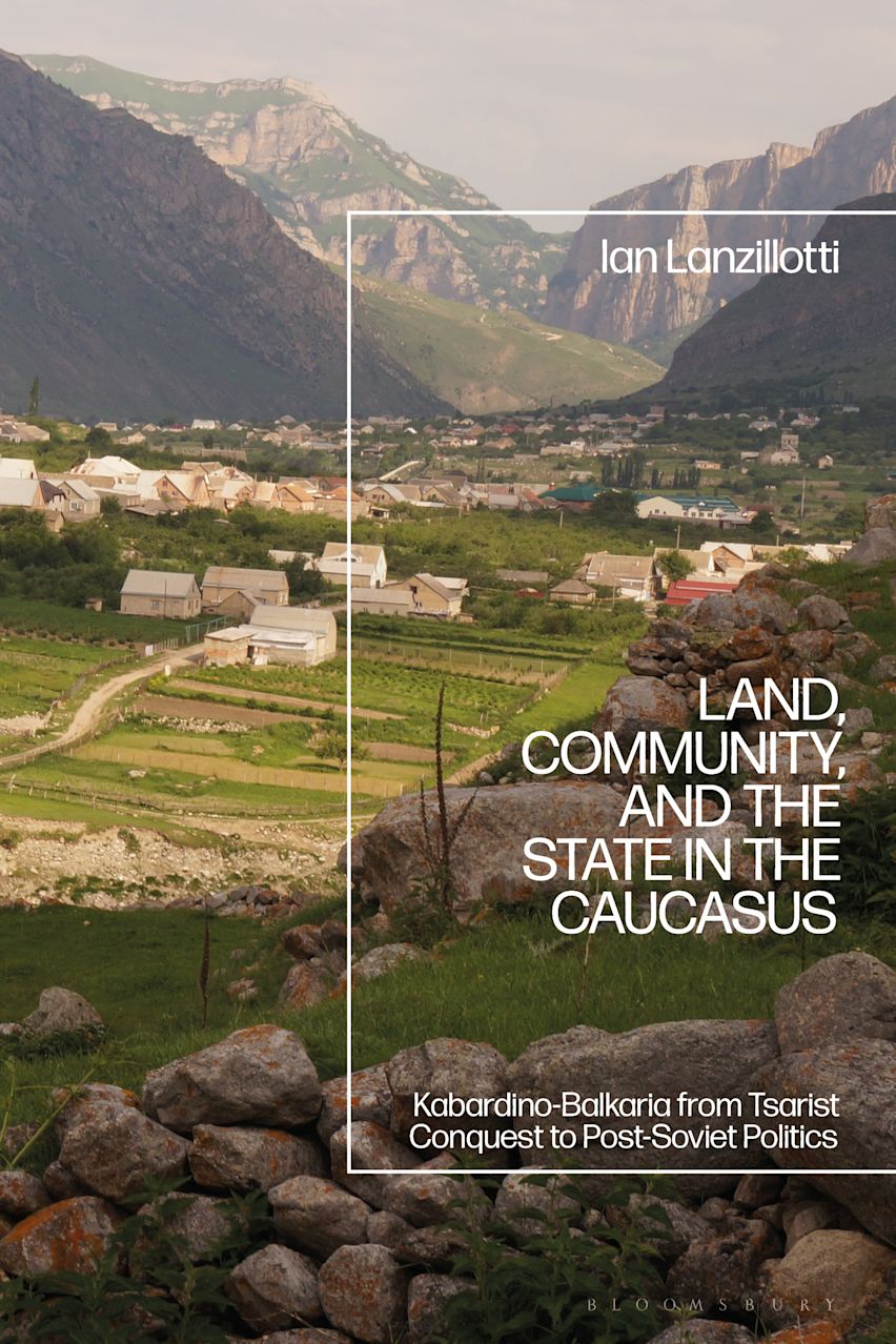 Land, Community, and the State in the Caucasus cover