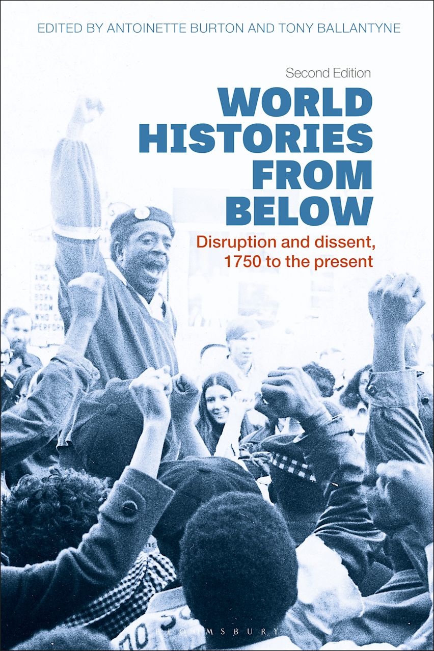 World Histories from Below: Disruption and Dissent, 1750 to World Histories from Below: Disruption and Dissent, 1750 to