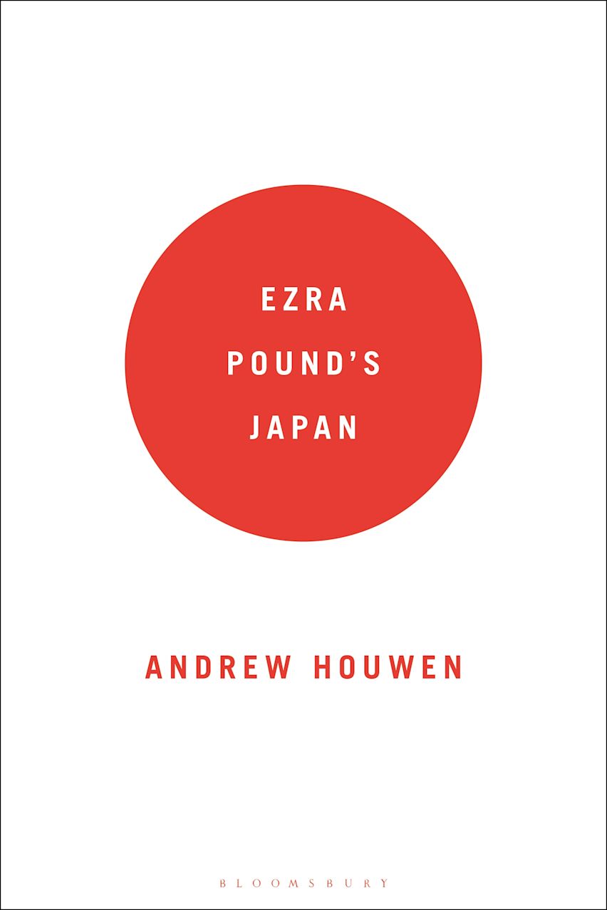 Ezra Pound's Japan: : Andrew Houwen: Bloomsbury Academic - Bloomsbury