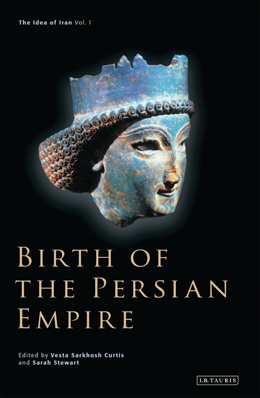Birth of the Persian Empire: : The Idea of Iran Vesta