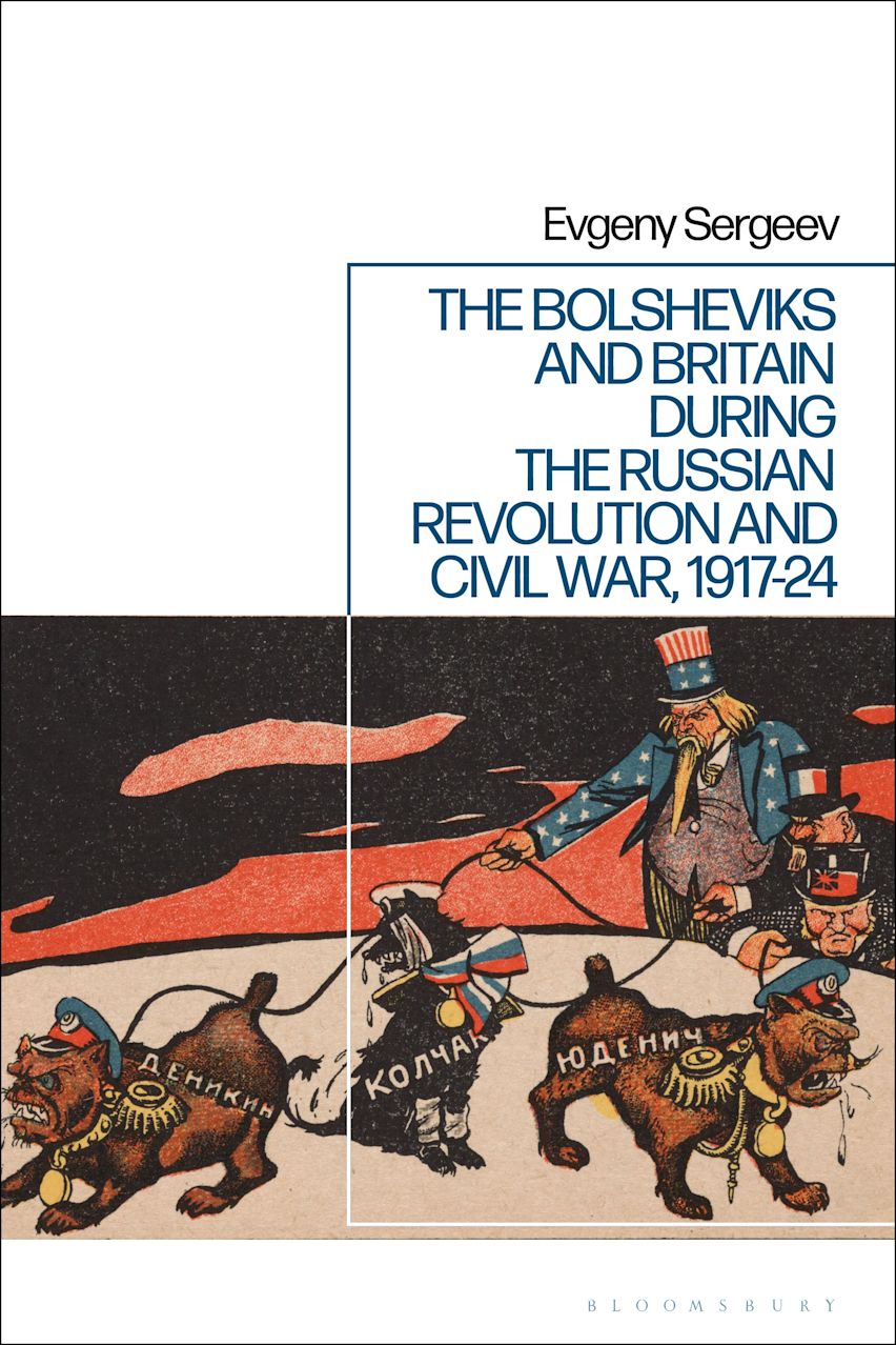 The Bolsheviks and Britain during the Russian Revolution and Civil War, 1917-24 cover