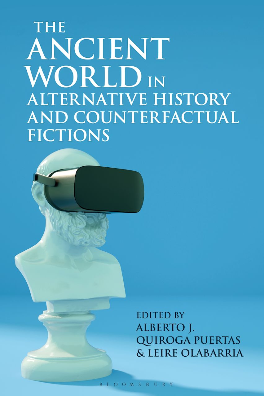 The Ancient World in Alternative History and Counterfactual Fictions cover