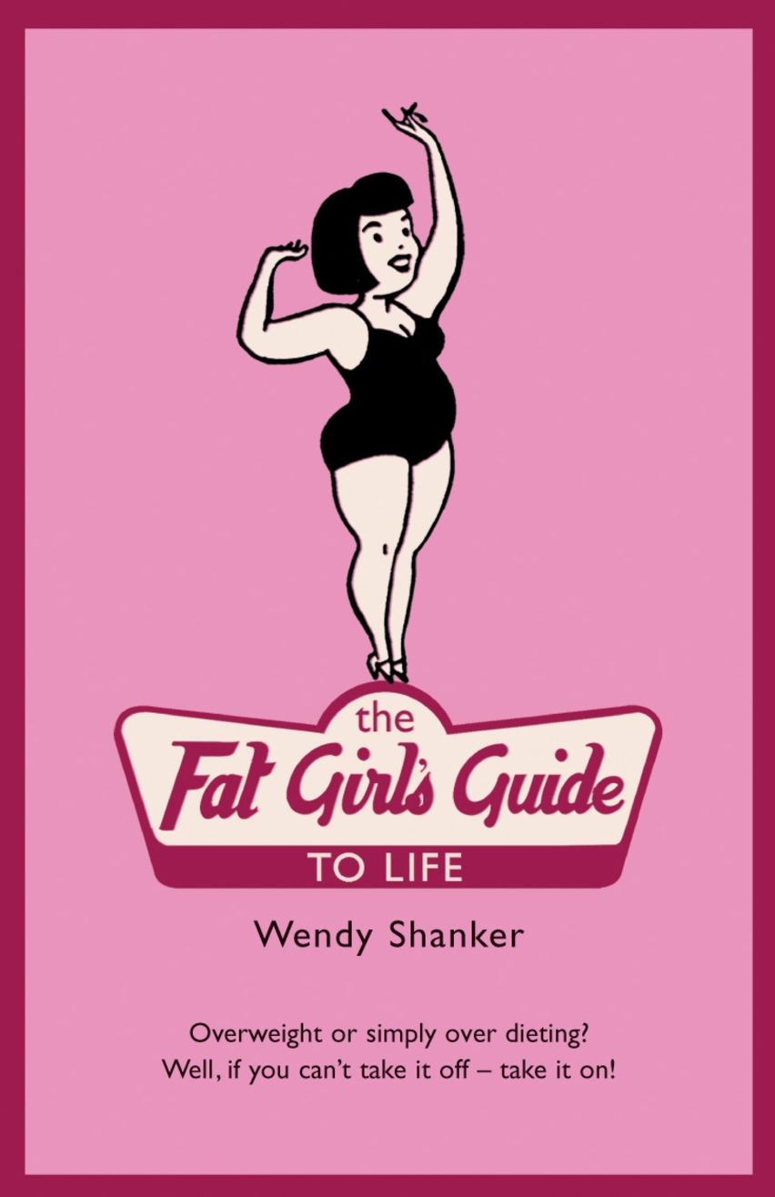 The Fat Girl's Guide to Life cover
