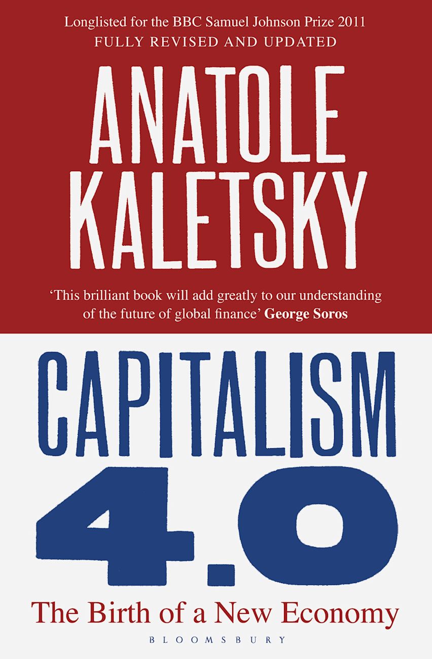 Capitalism 4.0: The Birth of a New Economy: Anatole Kaletsky