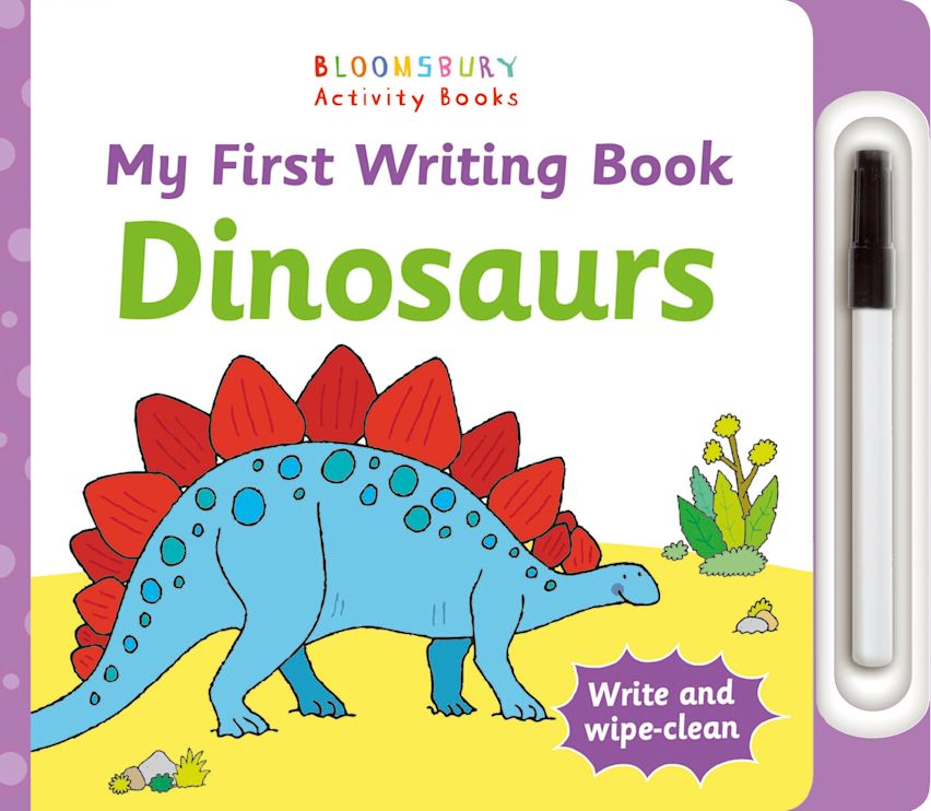 My First Writing Book Dinosaurs: : Bloomsbury Activity Books
