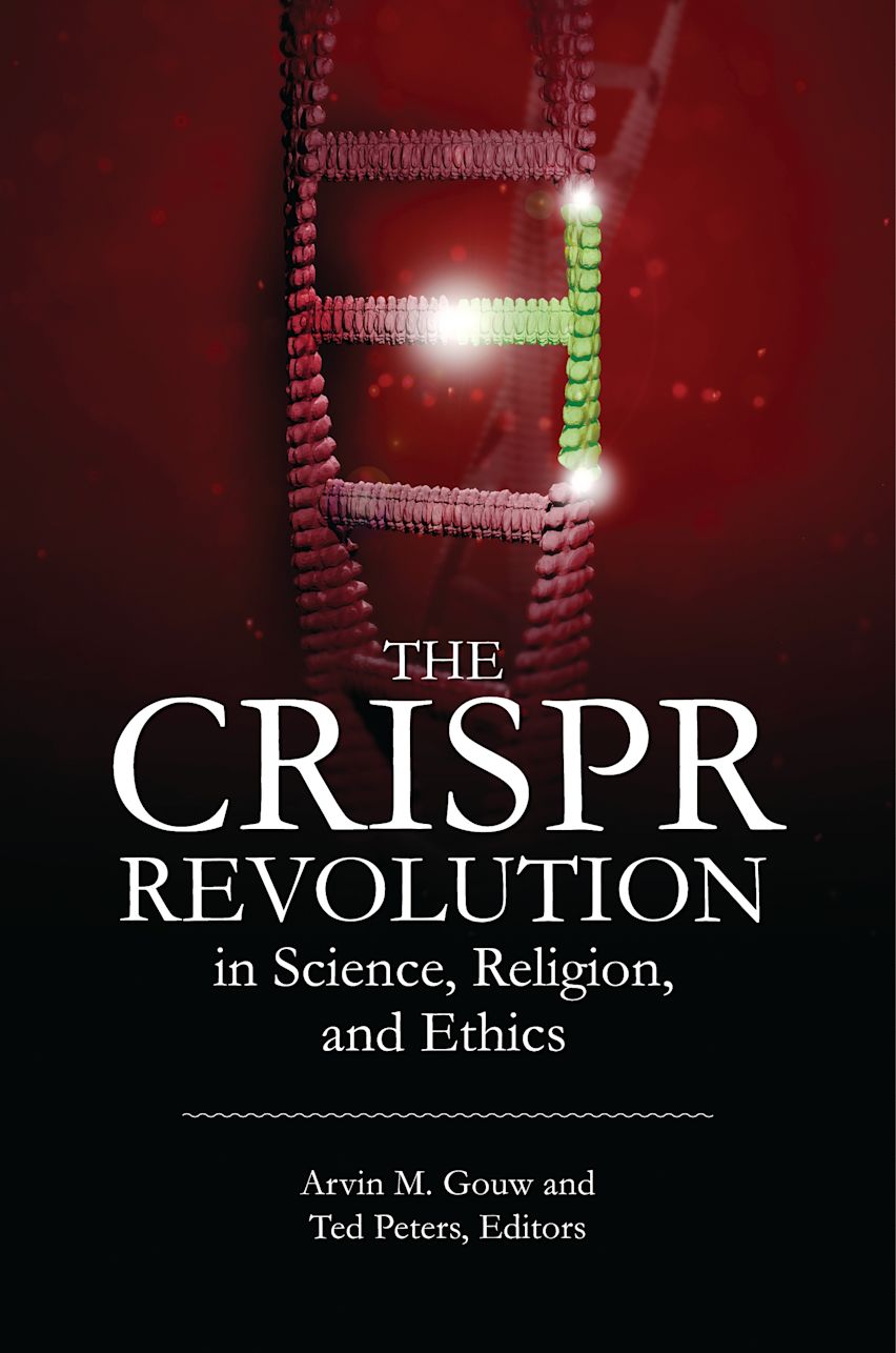 The CRISPR Revolution in Science, Religion, and Ethics cover